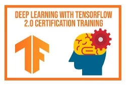 Deep Learning with TensorFlow 2.0 Certification Training 