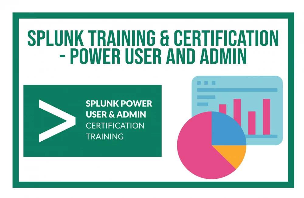 Splunk Training & amp Certification- Power User & amp Admin 