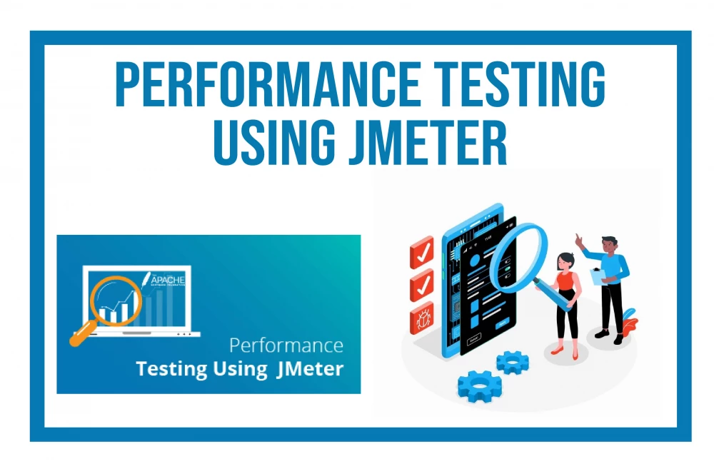 Performance Testing Using JMeter 